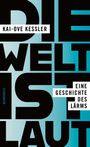 Kai-Ove Kessler: Die Welt ist laut, Buch