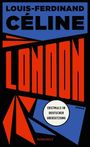 Ein farbiges Buchcover mit dem Text: "Louis-Ferdinand Céline. LONDON. Erstmals in deutscher Übersetzung. Rowohlt."