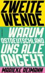 ZWEITE WENDE. WARUM OSTDEUTSCHLAND UNS ALLE ANGEHT. MARIEKE REIMANN. Farben: Gelb, Türkis, Rosa.