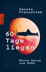 Dennis Freischlad: 60 Tage liegen, Buch