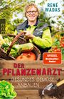 René Wadas: Der Pflanzenarzt: Gesundes Gemüse anbauen, Buch
