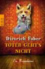 Dietrich Faber: Toter geht's nicht, Buch