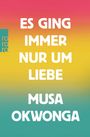 Musa Okwonga: Es ging immer nur um Liebe, Buch