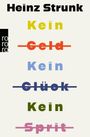 "Heinz Strunk. Kein Geld, Kein Glück, Kein Sprit." Rotes Logo mit "rororo" links. Bunte Buchstaben, teils durchgestrichen.