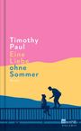 "Timothy Paul: Eine Liebe ohne Sommer, Roman" in Weiß und Gelb auf rosa/hintergrund. Zwei Figuren auf einer Brücke.