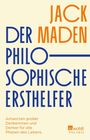 "Jack Maden: Der philosophische Ersthelfer. Antworten großer Denkerinnen und Denker für alle Phasen des Lebens." Logo unten rechts.