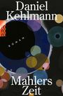 Daniel Kehlmann: Mahlers Zeit, Buch