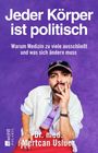 "Jeder Körper ist politisch. Warum Medizin zu viele ausschließt und was sich ändern muss. Dr. med. Mertcan Usluer." Eine Person mit Mütze.