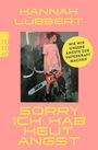 Text: "HANNAH LÜBBERT", "SORRY, ICH HAB HEUT ANGST", "WIE WIR UNSERE ÄNGSTE ZUR SUPERKRAFT MACHEN".  
Illustration: Person in rosa Kleid mit Kettensäge.
