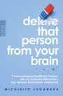 Text: "delete that person from your brain" und Untertitel über neuro-wissenschaftliche Hacks. Illustration mit Radiergummi.