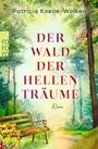 "DER WALD DER HELLEN TRÄUME" von Patricia Koelle-Wolken. Illustration: Waldweg, Bank, sonnendurchflutete Szene.