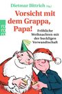 Dietmar Bittrich (Hg.). Vorsicht mit dem Grappa, Papa! Fröhliche Weihnachten mit der buckligen Verwandtschaft. Illustration: Zwei fröhliche Männer, einer im Weihnachtkostüm, stoßen mit Gläsern an.