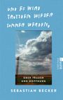 "Und es wird trotzdem wieder Sommer werden. Über Trauer und Hoffnung. Sebastian Becker." Wolken vor blauem Himmel.