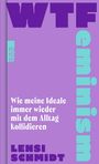 WTF Feminism: Wie meine Ideale immer wieder mit dem Alltag kollidieren. Lensi Schmidt. Lila Hintergrund.