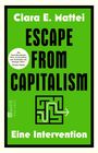 "Clara E. Mattei, ESCAPE FROM CAPITALISM, Eine Intervention." Grüne Gestaltung mit einem Labyrinth und Pfeil.