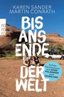 Titel: "BIS ANS ENDE DER WELT". Autoren: Karen Sander, Martin Conrath. 

Untertitel: "Auf der Panamericana vom Nordpolarmeer nach Feuerland". Hintergrund: Wüstenlandschaft mit Auto.