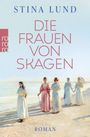 Text: "Stina Lund, Die Frauen von Skagen, Roman". Illustration: Fünf Frauen in historischen Kleidern am Strand.