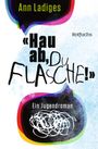 Ann Ladiges: "Hau ab, du Flasche!", Buch