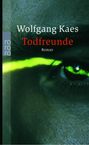 Wolfgang Kaes: Todfreunde, Buch