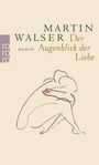 Martin Walser: Der Augenblick der Liebe, Buch