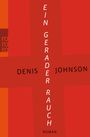 Denis Johnson: Ein gerader Rauch, Buch