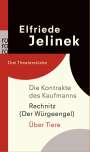 Elfriede Jelinek: Die Kontrakte des Kaufmanns / Rechnitz (Der Würgeengel) / Über Tiere, Buch