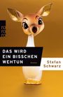 Stefan Schwarz: Das wird ein bisschen wehtun, Buch