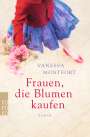 Vanessa Montfort: Frauen, die Blumen kaufen, Buch