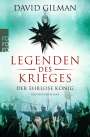 David Gilman: Legenden des Krieges 02: Der ehrlose König, Buch
