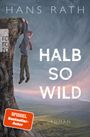 Hans Rath: Halb so wild, Buch