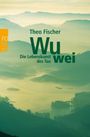 Theo Fischer: Wu wei, Buch