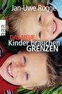 Jan-Uwe Rogge: Das neue Kinder brauchen Grenzen, Buch