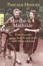 Pascale Hugues: Marthe und Mathilde, Buch