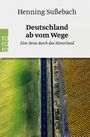 Henning Sußebach: Deutschland ab vom Wege, Buch