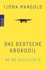Ijoma Mangold: Das deutsche Krokodil, Buch
