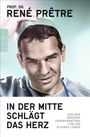 René Prêtre: In der Mitte schlägt das Herz, Buch