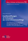 Anna Schumann: Familienstiftungen als Instrument der Unternehmensnachfolge, Buch