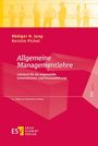 Titel: Allgemeine Managementlehre. Lehrbuch für Unternehmens- und Personalführung. Autoren: Rüdiger H. Jung, Kerstin Pichel.