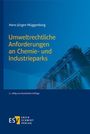 Hans-Jürgen Müggenborg: Umweltrechtliche Anforderungen an Chemie- und Industrieparks, Buch