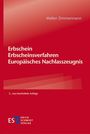Walter Zimmermann: Erbschein - Erbscheinsverfahren - Europäisches Nachlasszeugnis, Buch