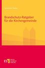 Sylwester Kabat: Brandschutz-Ratgeber für die Kirchengemeinde, Buch
