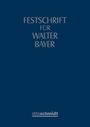 "Festschrift für Walter Bayer" steht in großen Buchstaben auf dunkelblauem Hintergrund; unten das Logo "ottoschmidt".