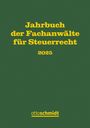 Jahrbuch der Fachanwälte für Steuerrecht 2025, Buch