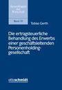 Tobias Gerth: Die ertragsteuerliche Behandlung des Erwerbs einer geschäftsleitenden Personenholdinggesellschaft, Buch