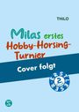Thilo: Milas erstes Hobby-Horsing-Turnier, Buch