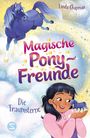 „Magische Pony-Freunde“, „Die Traumsterne“, „Linda Chapman“. Illustration: Mädchen hält mini Pferd, großes Pferd springt.