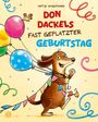 "ANTJE HAGEMANN DON DACKELS FAST GEPLATZTER GEBURTSTAG". Illustration eines Dackels mit Luftballons und Girlanden.