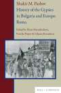 : Shakir M. Pashov. History of the Gypsies in Bulgaria and Europe: Roma, Buch