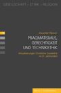 Alexander Filipovic: Pragmatismus, Gerechtigkeit, Technikethik, Buch