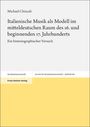 Michael Chizzali: Italienische Musik als Modell im mitteldeutschen Raum des 16. und beginnenden 17. Jahrhunderts, Buch